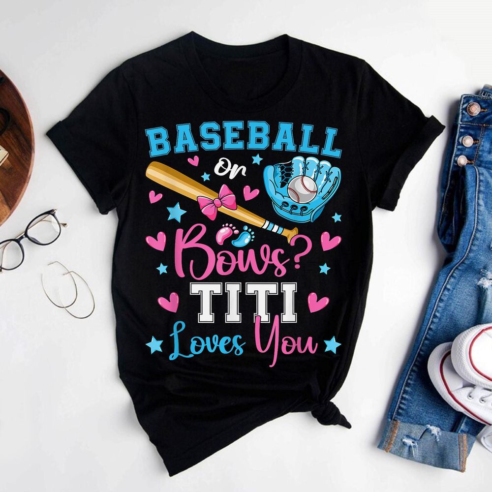 Baseball Or Bows Titi Loves You Cute Gender Reveal Shirt Unisex Standard T-Shirt black s