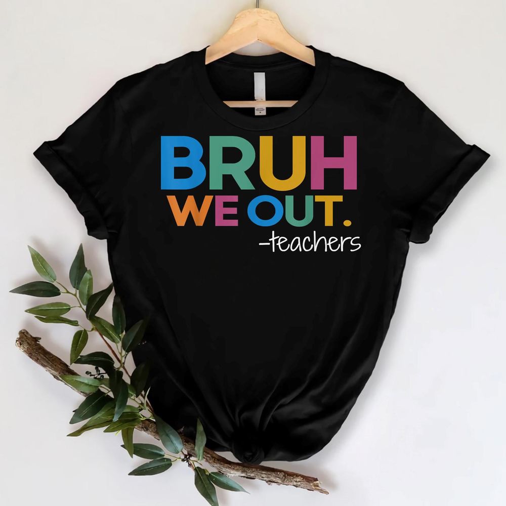 Cute End Of School Year Teacher Summer Bruh We Out Teachers Shirt Unisex Standard T-Shirt black s