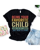 Being Your Favorite Child Vintage Funny Fathers Day Shirt Unisex Standard T-Shirt black s